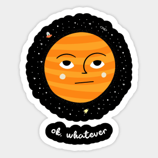 Oh whatever - Space Lover, Jupiter Sticker